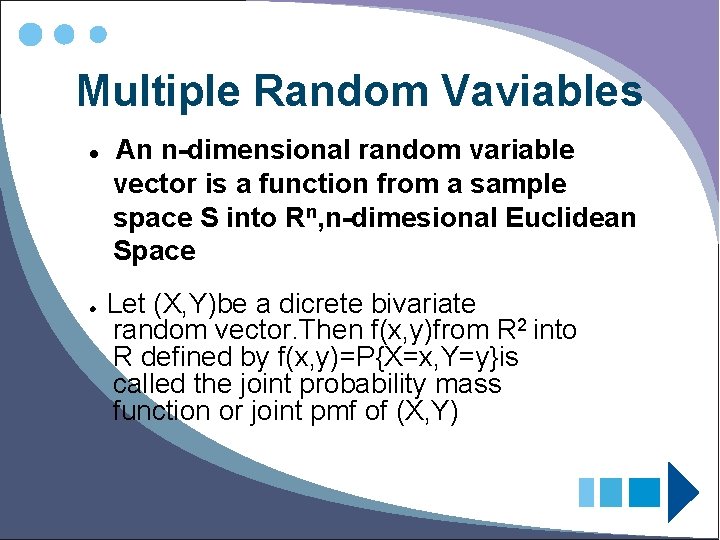 Multiple Random Vaviables l l An n-dimensional random variable vector is a function from