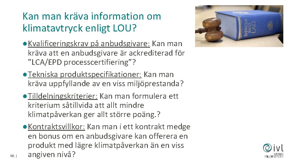 Kan man kräva information om klimatavtryck enligt LOU? IVL | ●Kvalificeringskrav på anbudsgivare: Kan