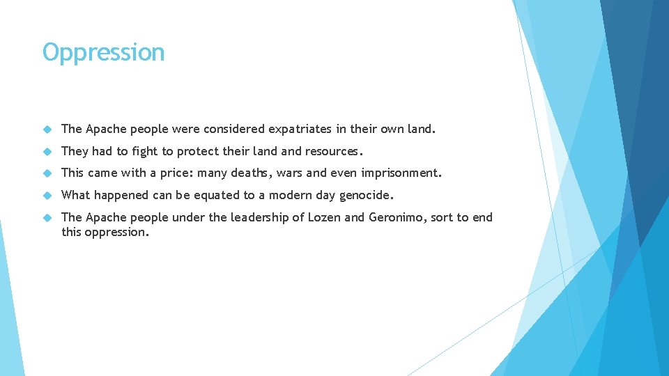 Oppression The Apache people were considered expatriates in their own land. They had to