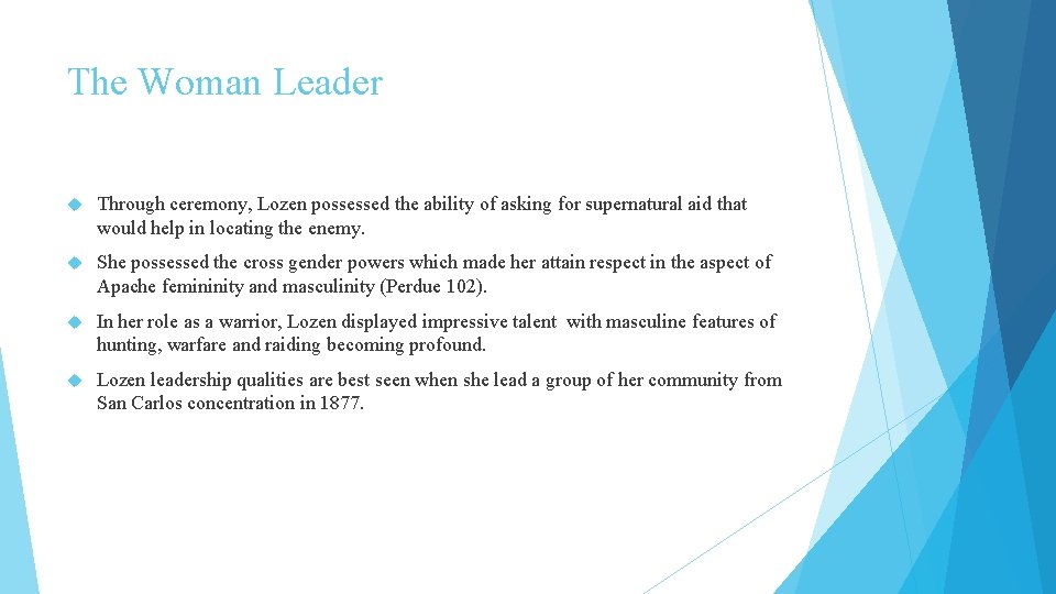 The Woman Leader Through ceremony, Lozen possessed the ability of asking for supernatural aid