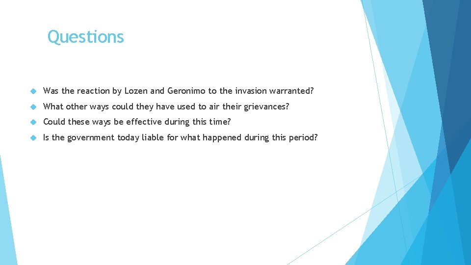 Questions Was the reaction by Lozen and Geronimo to the invasion warranted? What other