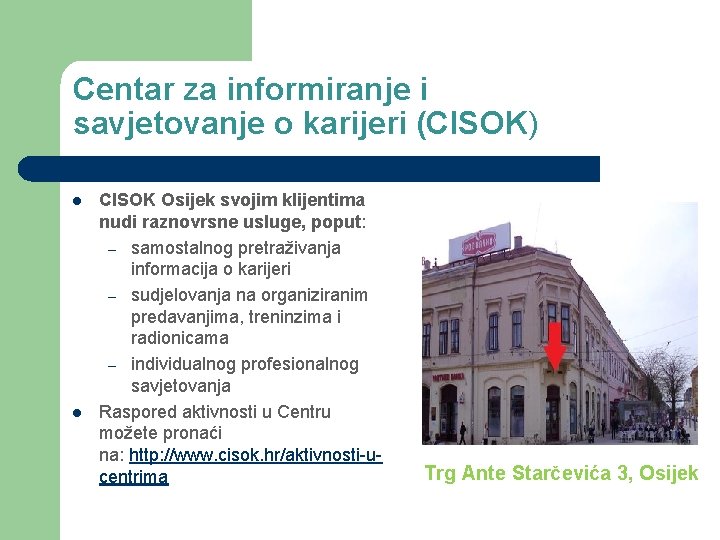 Centar za informiranje i savjetovanje o karijeri (CISOK) l l CISOK Osijek svojim klijentima