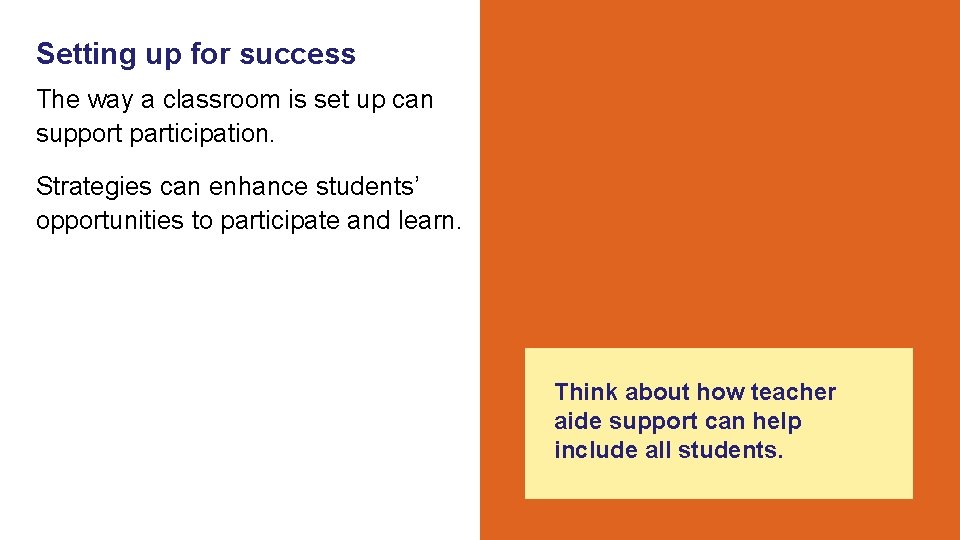 Setting up for success The way a classroom is set up can support participation.