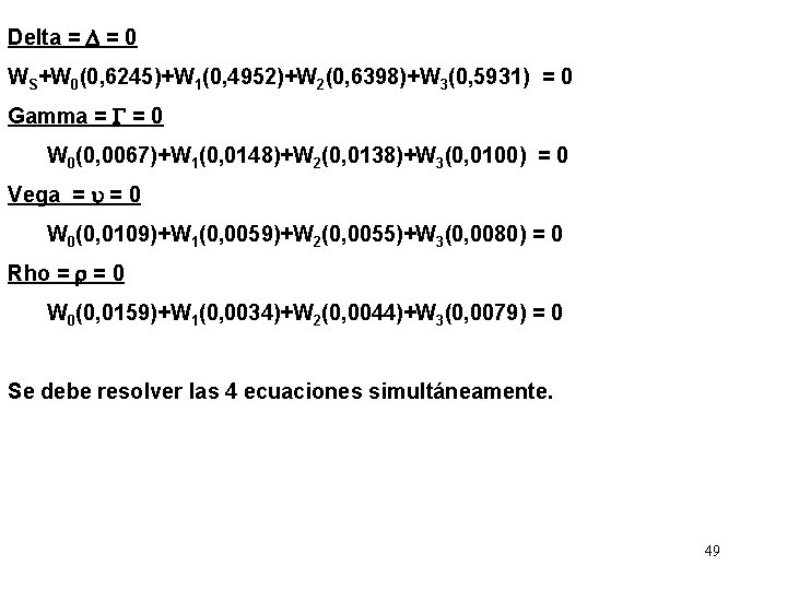 Delta = = 0 WS+W 0(0, 6245)+W 1(0, 4952)+W 2(0, 6398)+W 3(0, 5931) =