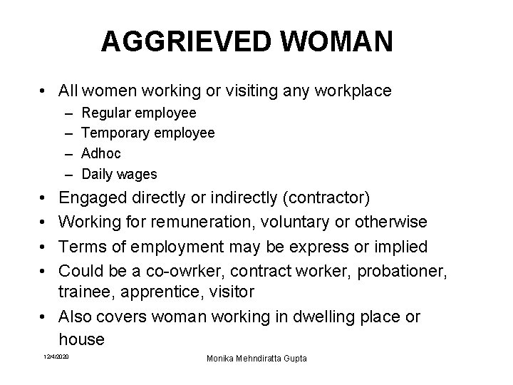AGGRIEVED WOMAN • All women working or visiting any workplace – – Regular employee