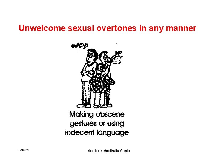 Unwelcome sexual overtones in any manner 12/4/2020 Monika Mehndiratta Gupta 
