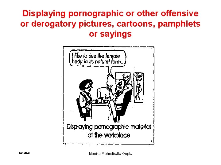 Displaying pornographic or other offensive or derogatory pictures, cartoons, pamphlets or sayings 12/4/2020 Monika