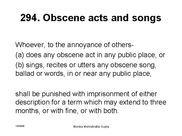 294. Obscene acts and songs Whoever, to the annoyance of others(a) does any obscene