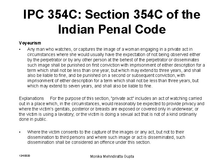 IPC 354 C: Section 354 C of the Indian Penal Code Voyeurism • Any