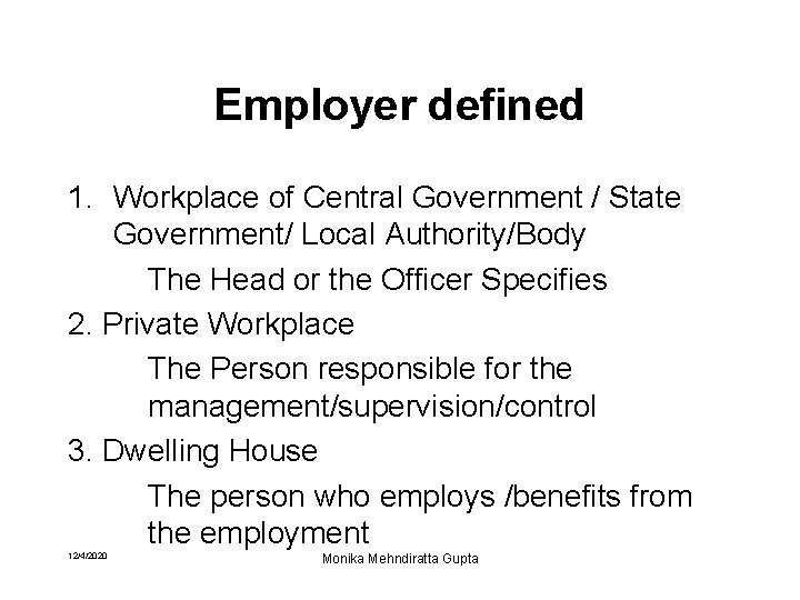 Employer defined 1. Workplace of Central Government / State Government/ Local Authority/Body The Head
