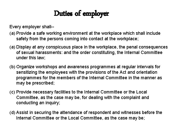 Duties of employer Every employer shall-(a) Provide a safe working environment at the workplace