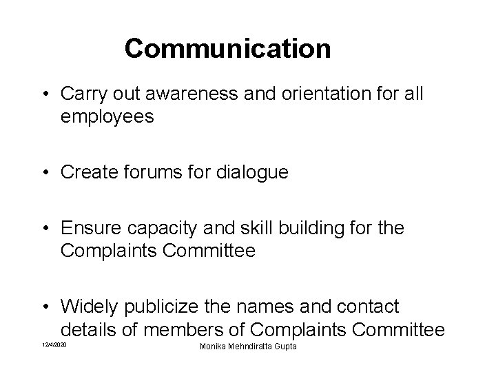 Communication • Carry out awareness and orientation for all employees • Create forums for