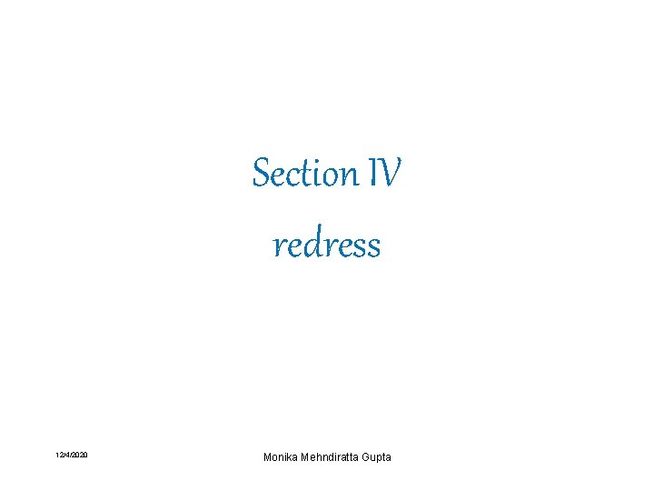 Section IV redress 12/4/2020 Monika Mehndiratta Gupta 