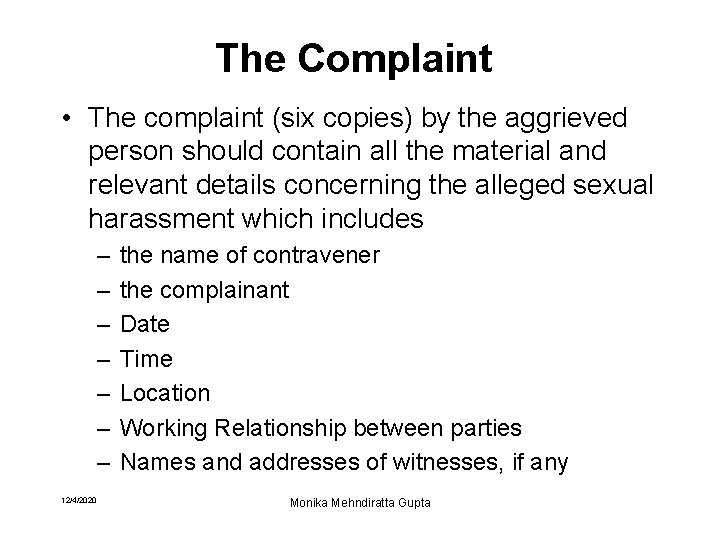 The Complaint • The complaint (six copies) by the aggrieved person should contain all