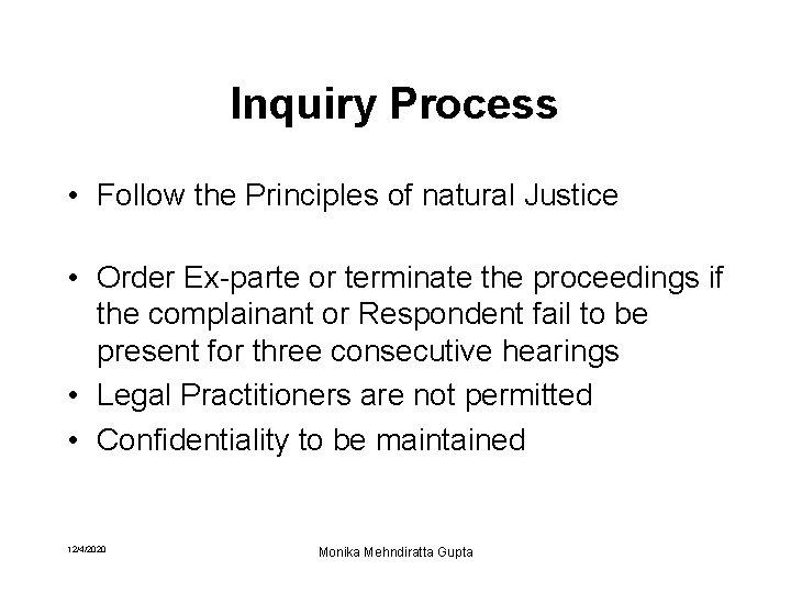 Inquiry Process • Follow the Principles of natural Justice • Order Ex-parte or terminate