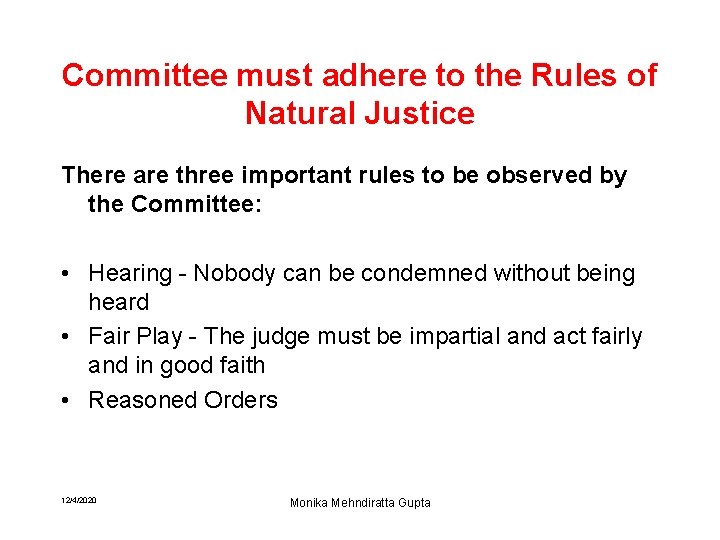 Committee must adhere to the Rules of Natural Justice There are three important rules