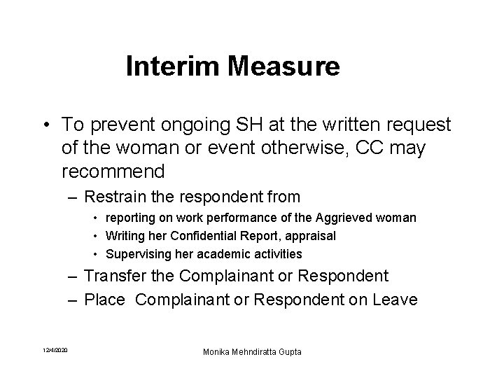 Interim Measure • To prevent ongoing SH at the written request of the woman