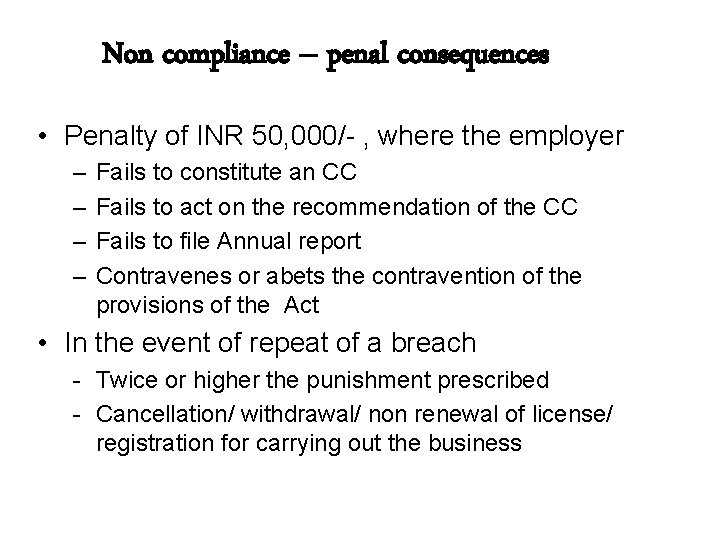 Non compliance – penal consequences • Penalty of INR 50, 000/- , where the