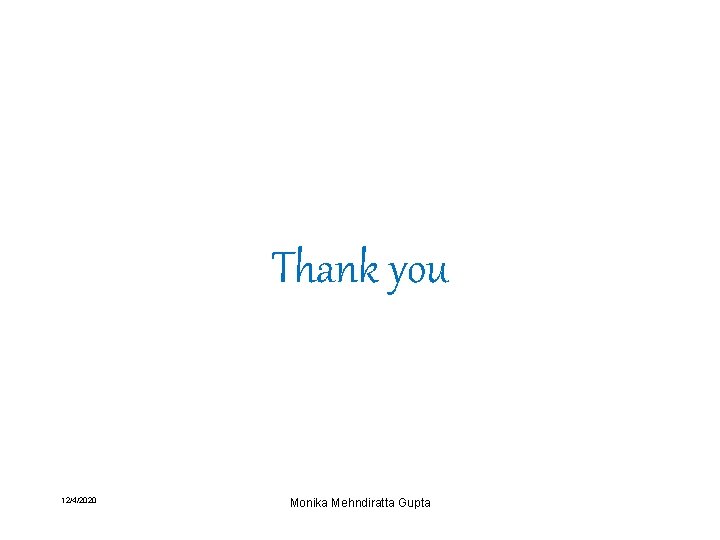 Thank you 12/4/2020 Monika Mehndiratta Gupta 