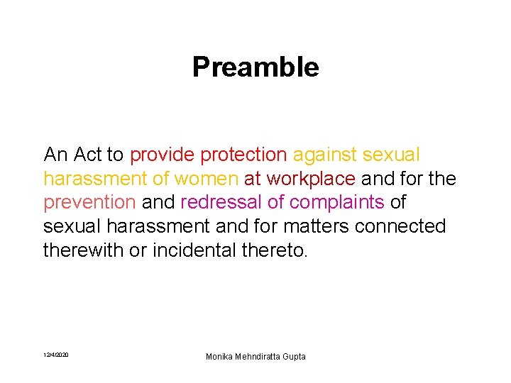 Preamble An Act to provide protection against sexual harassment of women at workplace and