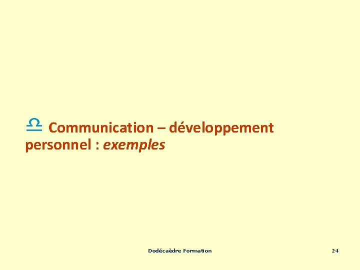 d Communication – développement personnel : exemples Dodécaèdre Formation 24 