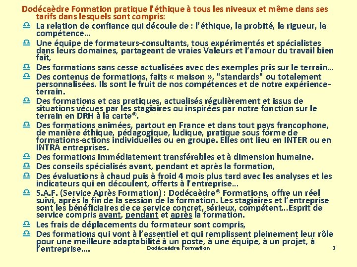 Dodécaèdre Formation pratique l’éthique à tous les niveaux et même dans ses tarifs dans