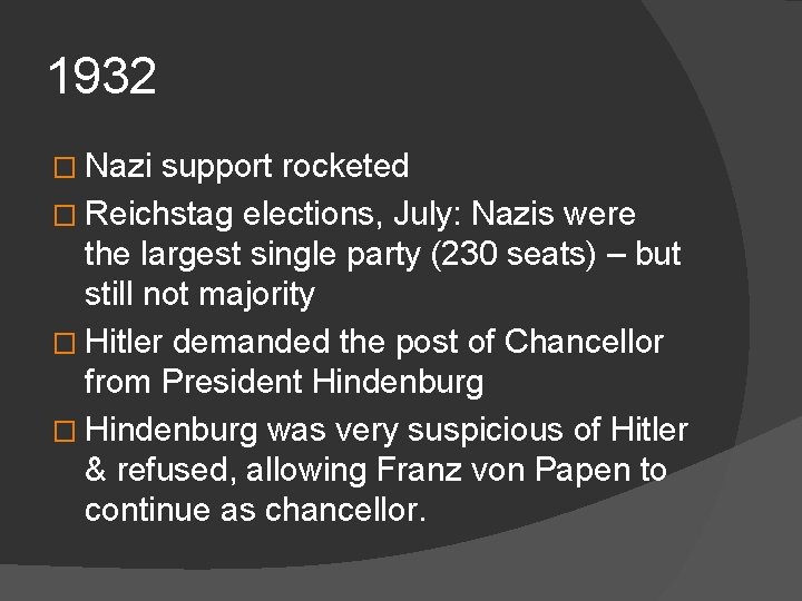 1932 � Nazi support rocketed � Reichstag elections, July: Nazis were the largest single