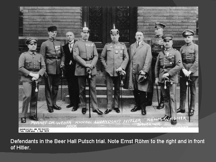 Defendants in the Beer Hall Putsch trial. Note Ernst Röhm to the right and