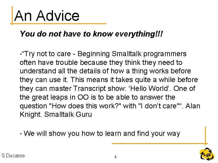 An Advice You do not have to know everything!!! • “Try not to care