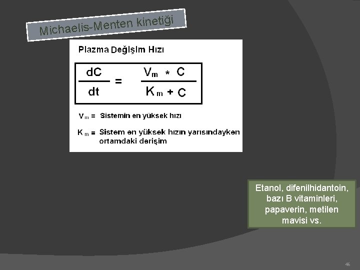 inetiğ k n e t n e M s li Michae i Etanol, difenilhidantoin,