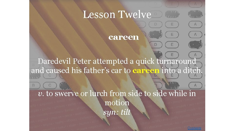 Lesson Twelve careen Daredevil Peter attempted a quick turnaround and caused his father’s car