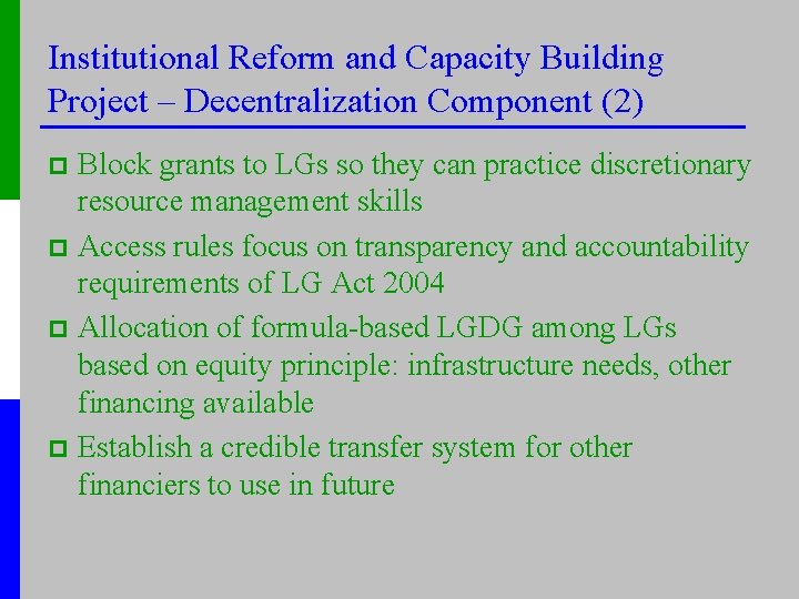 Institutional Reform and Capacity Building Project – Decentralization Component (2) Block grants to LGs