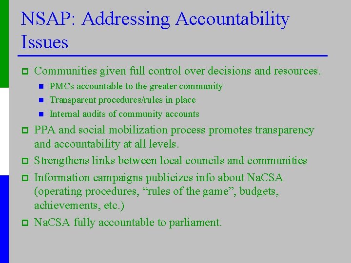 NSAP: Addressing Accountability Issues p Communities given full control over decisions and resources. n