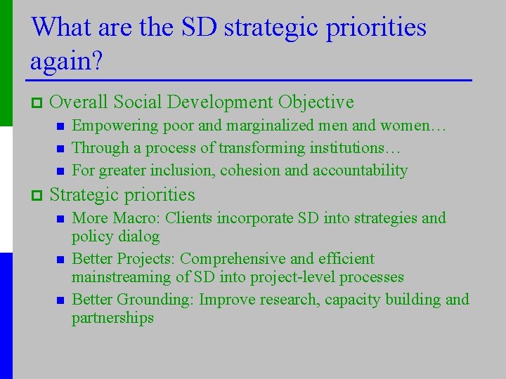 What are the SD strategic priorities again? p Overall Social Development Objective n n