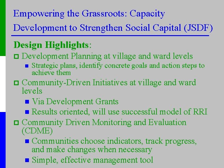 Empowering the Grassroots: Capacity Development to Strengthen Social Capital (JSDF) Design Highlights: p Development