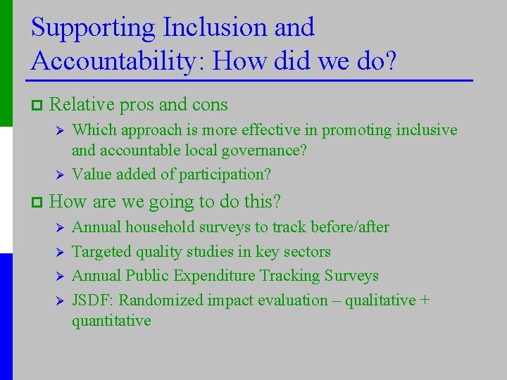 Supporting Inclusion and Accountability: How did we do? p Relative pros and cons Ø