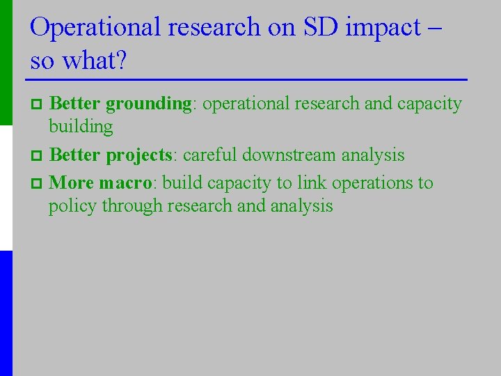Operational research on SD impact – so what? Better grounding: operational research and capacity