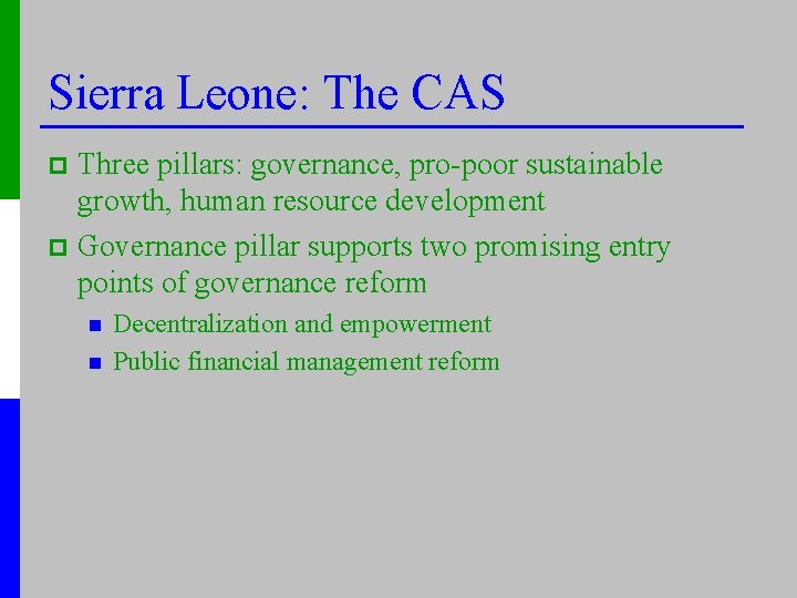 Sierra Leone: The CAS Three pillars: governance, pro-poor sustainable growth, human resource development p