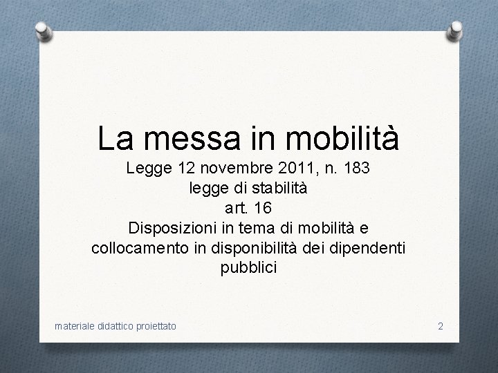 La messa in mobilità Legge 12 novembre 2011, n. 183 legge di stabilità art.