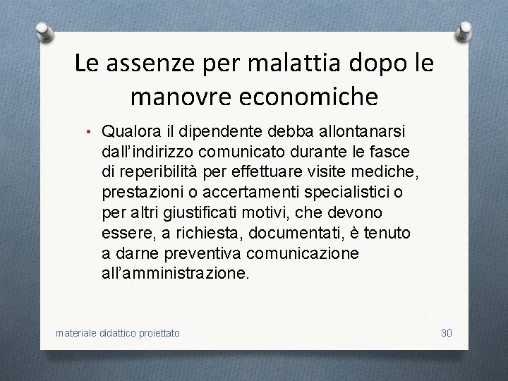 Le assenze per malattia dopo le manovre economiche • Qualora il dipendente debba allontanarsi