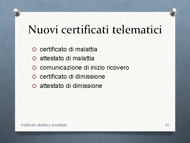 Nuovi certificati telematici O certificato di malattia O attestato di malattia O comunicazione di