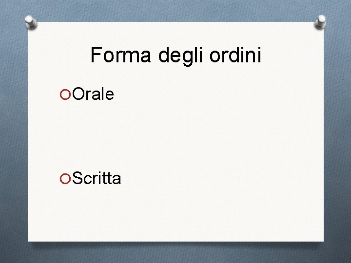 Forma degli ordini OOrale OScritta 