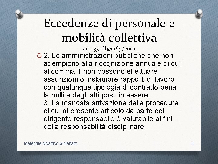 Eccedenze di personale e mobilità collettiva art. 33 Dlgs 165/2001 O 2. Le amministrazioni