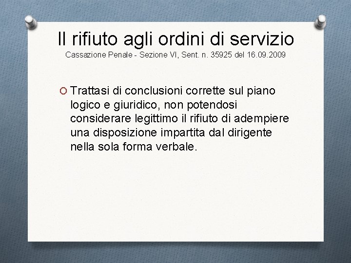 Il rifiuto agli ordini di servizio Cassazione Penale - Sezione VI, Sent. n. 35925