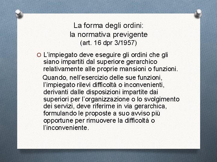 La forma degli ordini: la normativa previgente (art. 16 dpr 3/1957) O L’impiegato deve