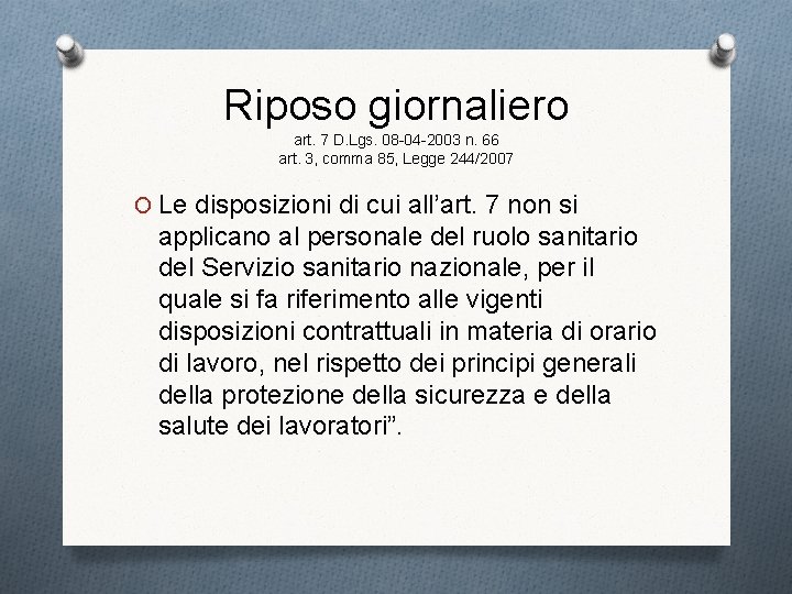 Riposo giornaliero art. 7 D. Lgs. 08 -04 -2003 n. 66 art. 3, comma