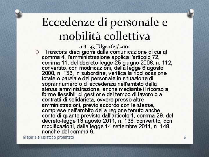 Eccedenze di personale e mobilità collettiva O art. 33 Dlgs 165/2001 Trascorsi dieci giorni