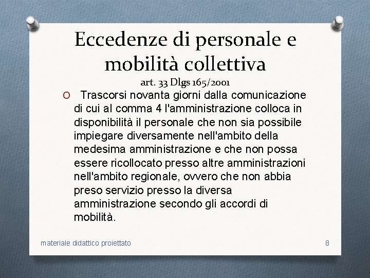 Eccedenze di personale e mobilità collettiva art. 33 Dlgs 165/2001 O Trascorsi novanta giorni