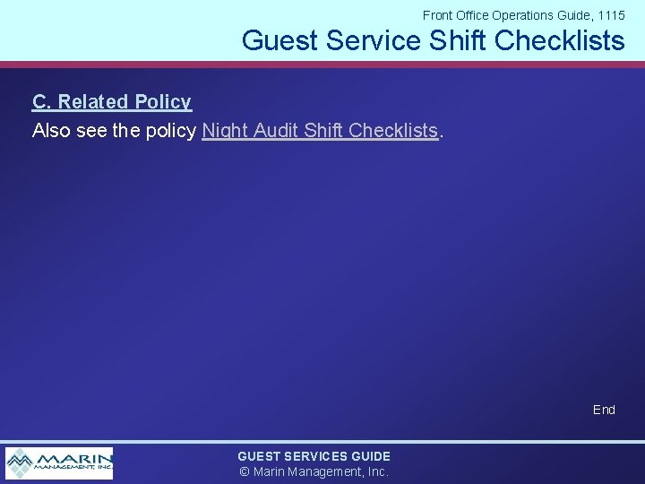 Front Office Operations Guide, 1115 Guest Service Shift Checklists C. Related Policy Also see
