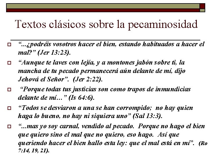 Textos clásicos sobre la pecaminosidad o o o “. . . ¿podréis vosotros hacer